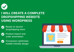 ✅ I Will Create a Complete Dropshipping Website Using WordPress